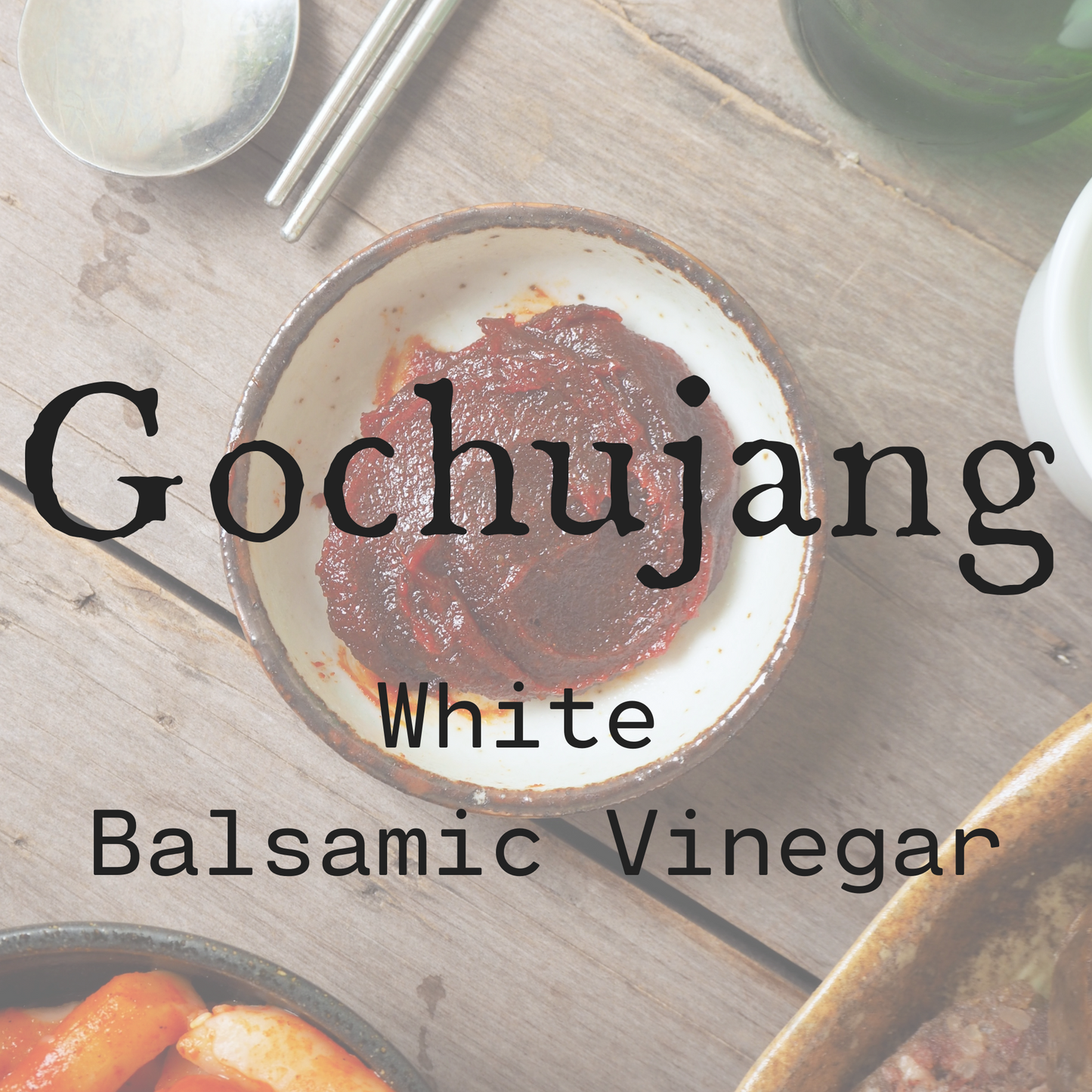 Gochujang White Balsamic Vinegar