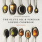 The Olive Oil & Vinegar Lover's Cookbook